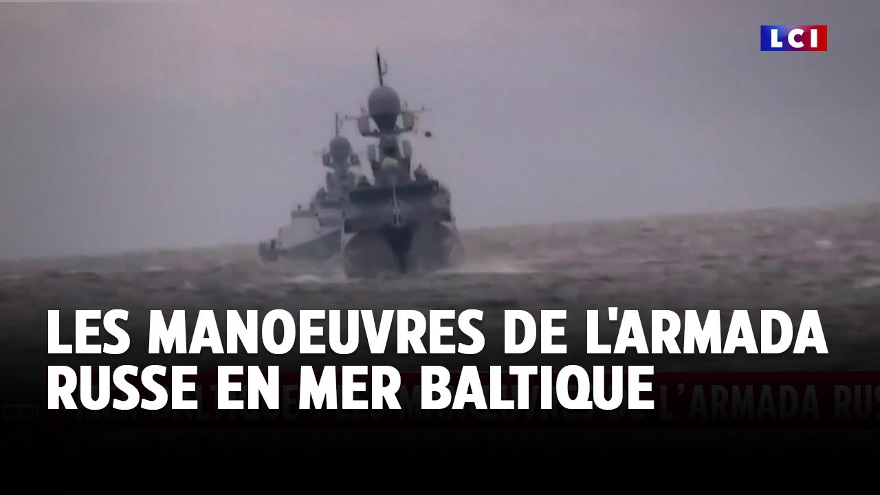 Les manoeuvres de l'armada russe en mer Baltique｜LCI