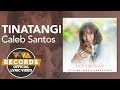 Tinatangi - Caleb Santos [Official Lyric Video] | Unforgettable OST