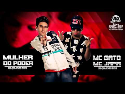 MC GATO E MC JAPA - MULHER DO PODER - MÚSICA NOVA