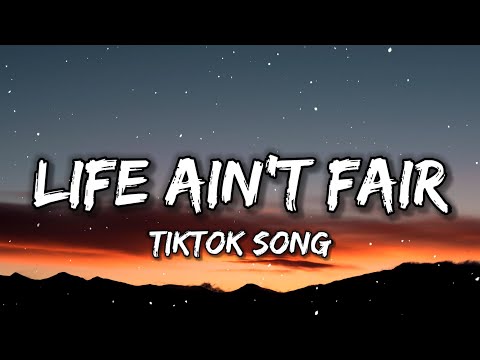 B3Y0NDA110DD$ - Life Ain’t Fair (Lyrics) [Tiktok Song]