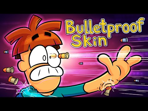 What if Your Skin were Bulletproof?