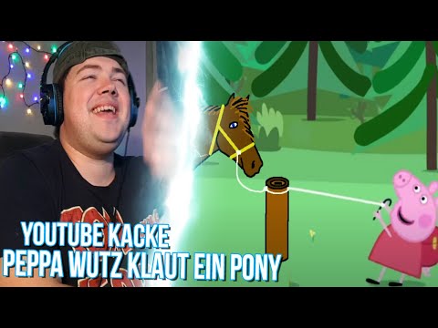 Youtube Kacke: Peppa Wutz Klaut Ein Pony | REAKTION