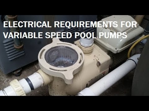 Electrical requirements for variable speed pool pumps