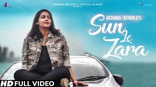 Sun Le Zara | Akshara Tatiwala