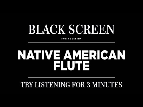 Relaxing Native American Flute Music for Sleep, Meditation BLACK SCREEN