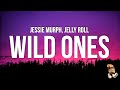 Jessie Murph - Wild Ones (Lyrics) feat. Jelly Roll | 