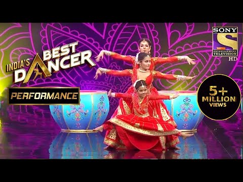 Rupsa, Shwetha और Bhawana ने दिया एक Powerful Performance! | India's Best Dancer