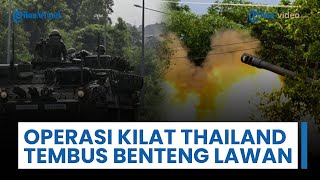 Serangan Kilat Thailand Tembus Benteng & Runtuhkan Pertahanan Kamboja, Rudal Hill 500 China Disita
