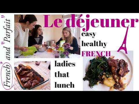 Easy lunch à la French & perfect; Recipes for  ladies who lunch. Episode 1