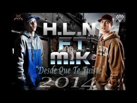 H.L.N ft Melodia Kallejera -Desde Que Te Fuiste- 2014