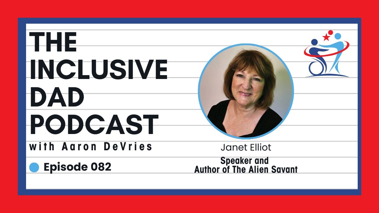 The Power of Advocacy: Lessons from The Alien Savant with Janet Elliott - Episode 82