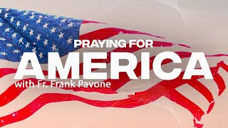 PFL-RSBN Presents- Praying for America with Fr. Frank Pavone, 8/31/2021