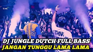 Download lagu DJ JUNGLE DUTCH - JANGAN TUNGGU LAMA LAMA | DJ JUNGLE DUTCH PALING TINGGI FULL BASS TERBARU 2025 mp3 Download lagu DJ JUNGLE DUTCH - JANGAN TUNGGU LAMA LAMA | DJ JUNGLE DUTCH PALING TINGGI FULL BASS TERBARU 2025 mp3
