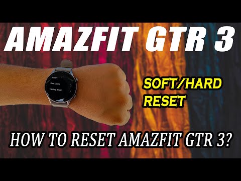 How To Soft & Hard Reset Amazfit GTR 3