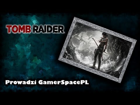 Zagrajmy w: Tomb Raider (2013) HD #10 Co ja robię?! +18