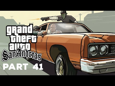 GTA SAN ANDREAS GAMEPLAY WALKTHROUGH PART 41 NO COMMENTARY