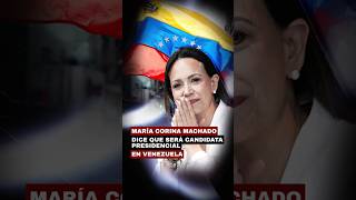 María Corina Machado:  candidata presidencial
