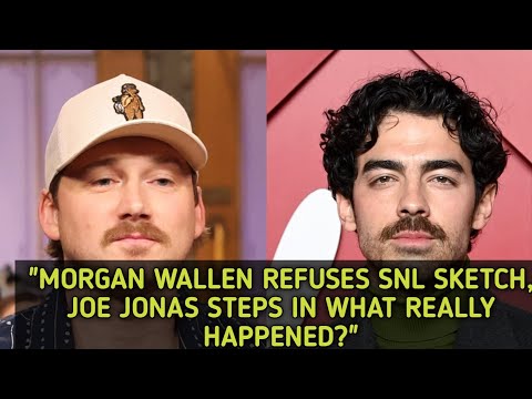 "MORGAN WALLEN REFUSES SNL SKETCH, JOE JONAS STEPS IN WHAT REALLY HAPPENED?"