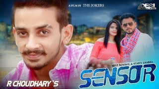 Latest Punjabi Songs 2017 || Sensor || R Choudhary || New Punjabi Songs 2017