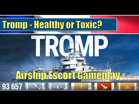 Tromp, Healthy or Toxic? Airship Escort | World of Warships