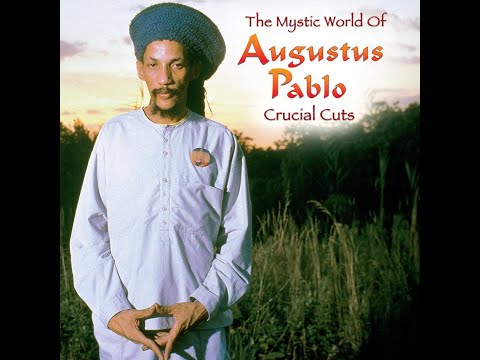 THE MYSTICAL WORLD OF AUGUSTUS PABLO: CRUCIAL CUTS   - sept.2025
