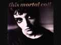 This Mortal Coil - (Nothing but) Blood