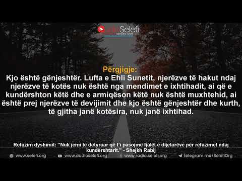 Refuzim dyshimit:Nuk jemi të detyruar ti pasojm fjalët e dijetarëve për refuzimet ndaj kundërshtarit