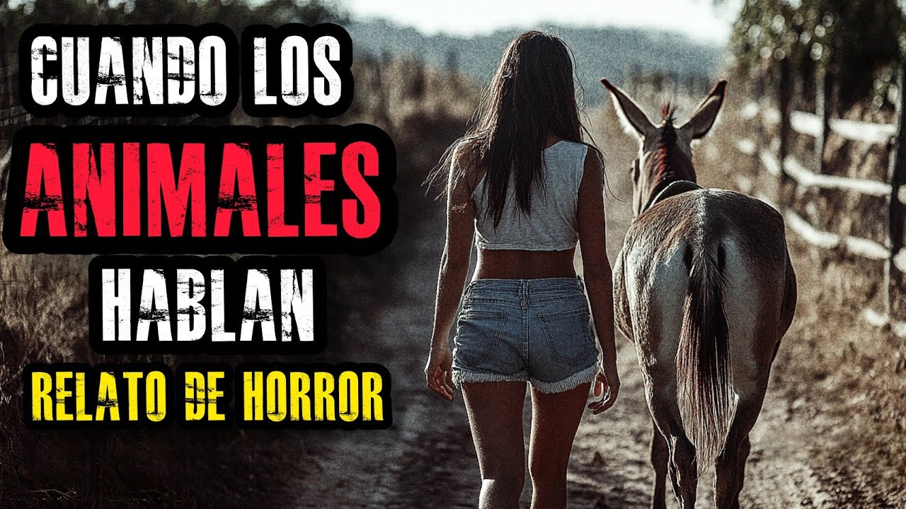 CUANDO LOS ANIMALES HABLAN (RELATO DE HORROR)