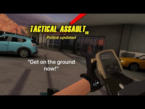 Becoming the police in Tactical Assault vr