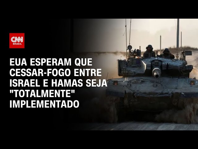 EUA esperam que cessar-fogo entre Israel e Hamas seja "totalmente" implementado | BASTIDORES CNN