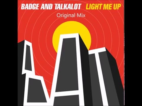 Badge and Talkalot - Light Me Up feat. Laura Vane