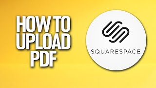 How To Upload PDF In Squarespace Tutorial