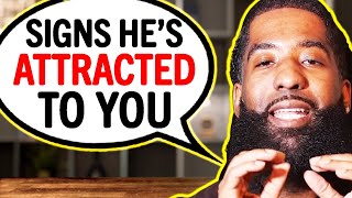 The 7 BIG SIGNS He&#39;s Emotionally ATTRACTED To You!
