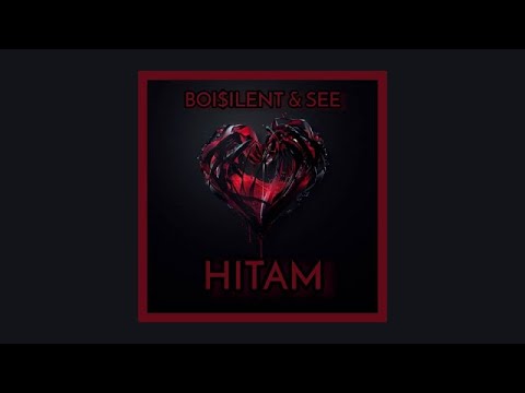 BOI$ILENT & SEE - HITAM ( OFFICIAL LYRIC VIDEO ) ( Prod Vino Ramaldo )