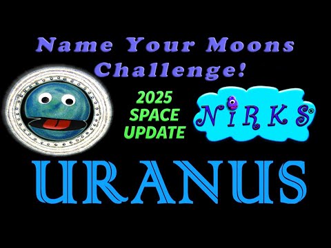 Uranus has 29 Moons! Name Your Moons Challenge! 2025 Solar System Update / Astronomy / The Nirks