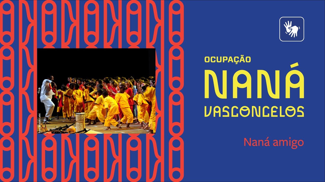 O amigo Naná – Ocupação Naná Vasconcelos