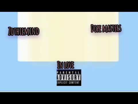 Zothiemind X Dope masters - (in love )