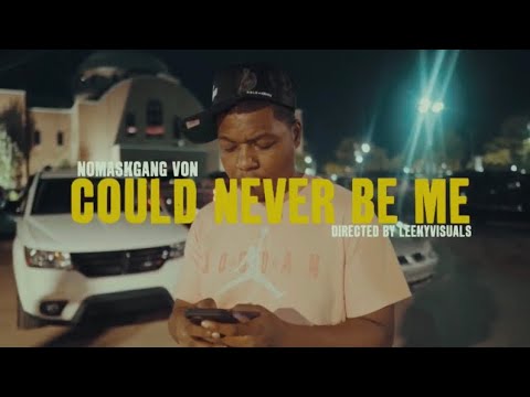 NoMaskGang Von - Could Never Be Me (Official Music Video)