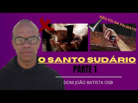 O Santo Sudário - Aula 1 - Por Dom João Batista OSB