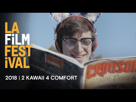 2 KAWAII 4 COMFORT teaser | 2018 LA Film Festival - Sept 20-28