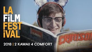 2 KAWAII 4 COMFORT teaser | 2018 LA Film Festival - Sept 20-28