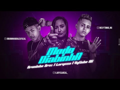 BRUNINHO BRAZ E VYTINHO NG, LARYSSA - MODO DIABINHA - LYRIC VÍDEO *MÚSICA NOVA*