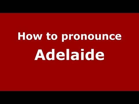 How to pronounce Adelaide (Brazilian Portuguese/Brazil)  - PronounceNames.com