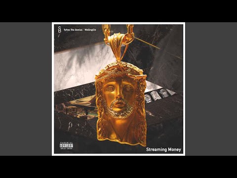Streaming Money (feat. Tyhas the Genius & WeSingCin)