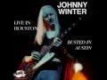 Johnny Winter - Busted in Austin