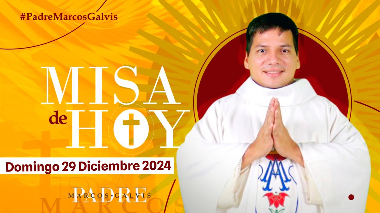 MISA DE HOY Domingo 29 Diciembre 2024 con el PADRE MARCOS GALVIS