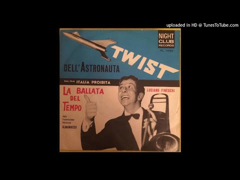 Luciano Fineschi Twist dell'Astronauta (Orig. 45 Italy Crazy Twisted 60's rocker)