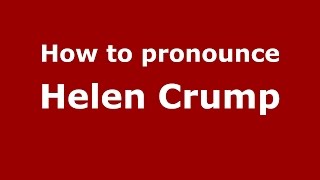 How to pronounce Helen Crump