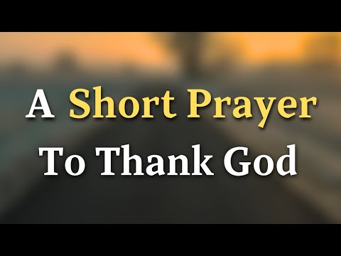 A Prayer To Thank God For His Blessings: Grateful Words From a Thankful Heart