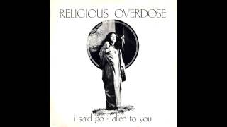 Religious Overdose - I Said Go